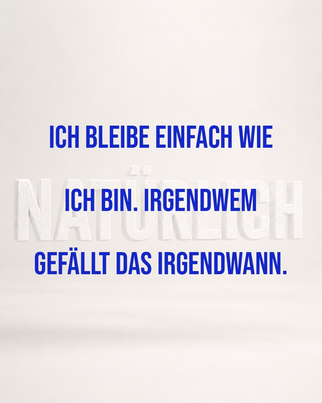 BLEIB DIR EINFACH TREU UND GEDULDIG