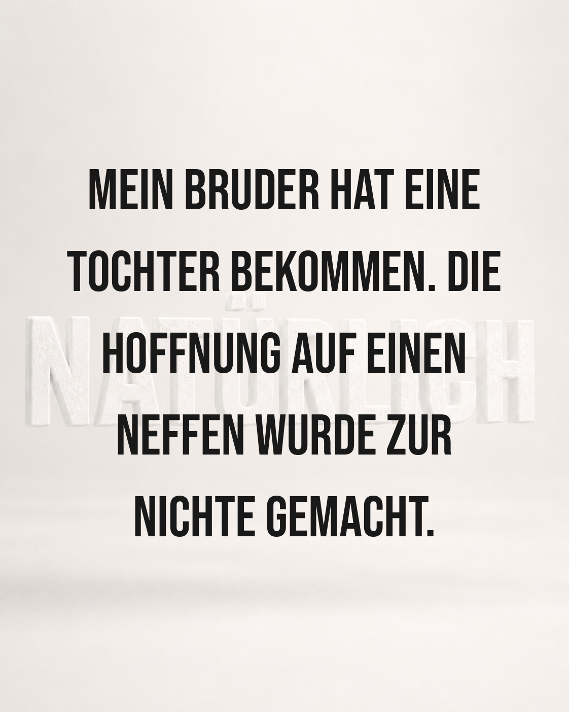 DIE HOFFNUNG AUF EINEN NEFFEN