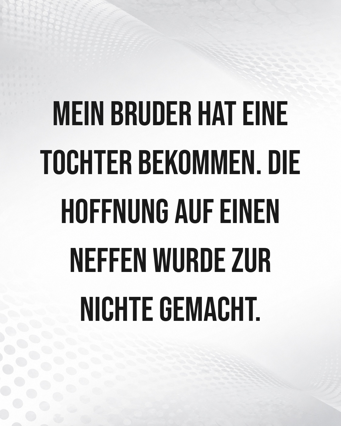 DIE HOFFNUNG AUF EINEN NEFFEN