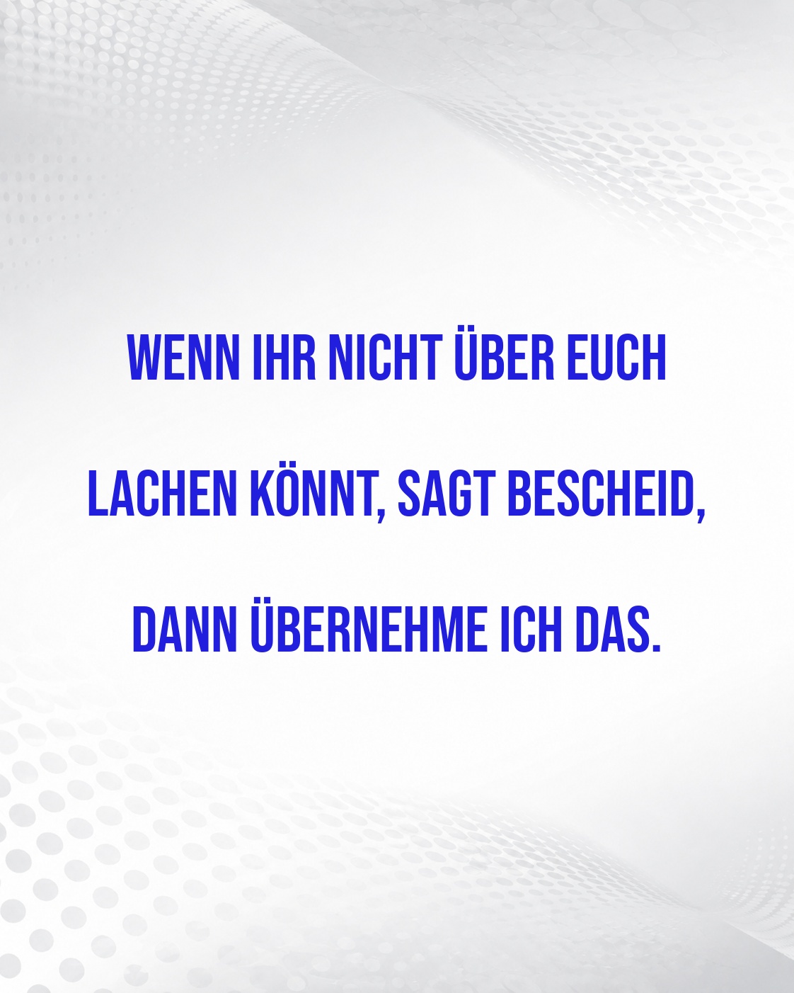 LACHEN AUF ANFRAGE: SERVICE INKLUSIVE