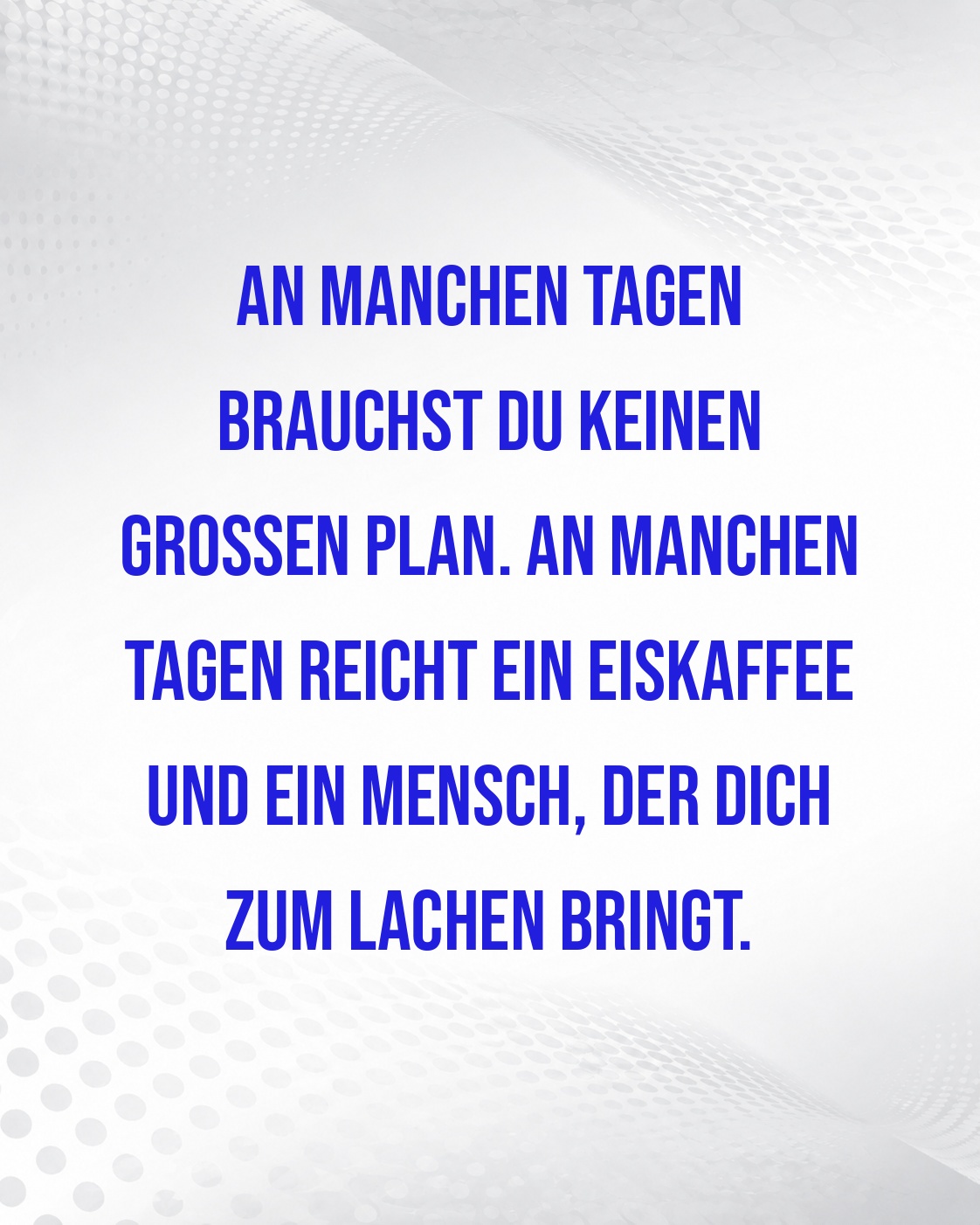 MANCHMAL REICHT EIN EISKAFFEE