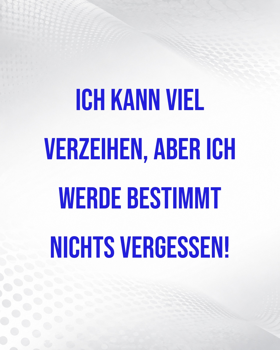 VERGEBEN, ABER NICHT VERGESSEN