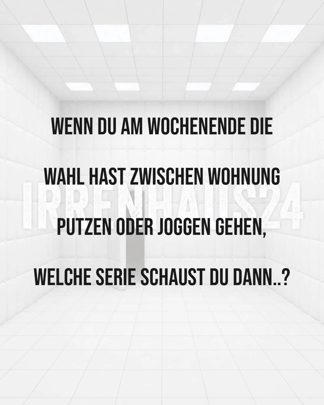 WOCHENENDPLÄNE: SPORT, PUTZEN ODER SERIE?
