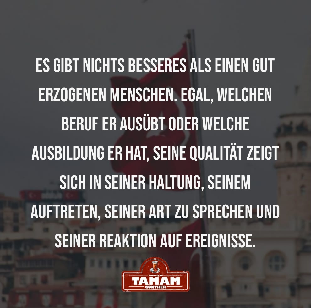 DIE QUALITÄT EINES GUT ERZOGENEN MENSCHEN