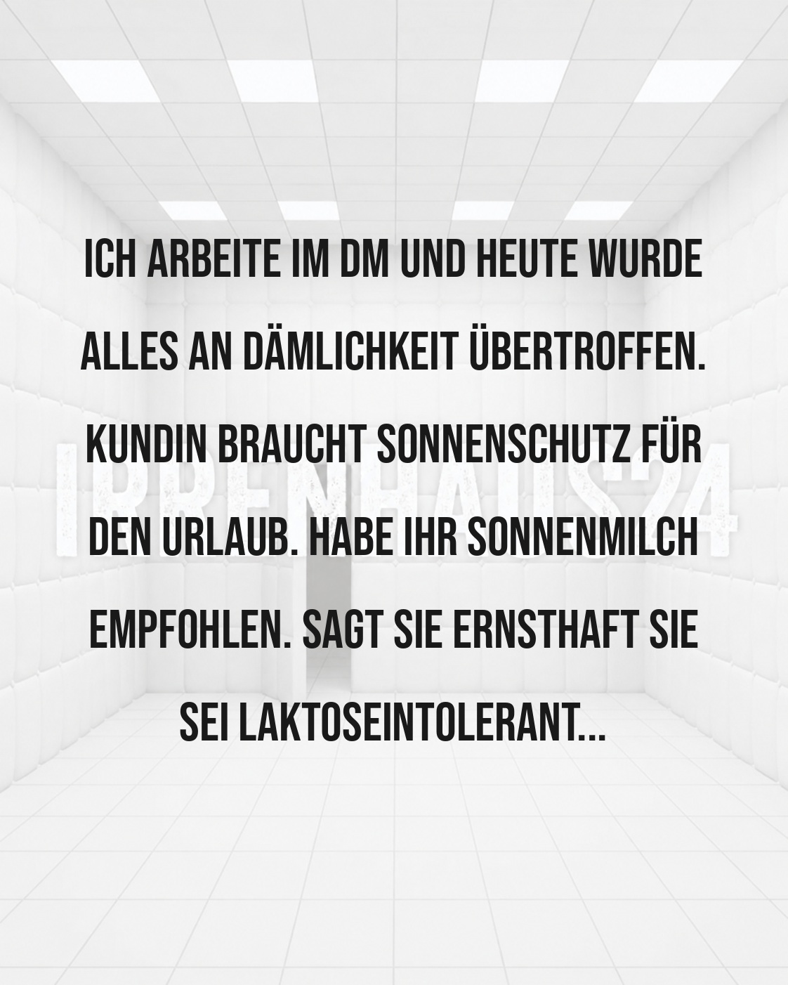KUNDIN VERWECHSELT SONNENMILCH MIT LAKTOSE