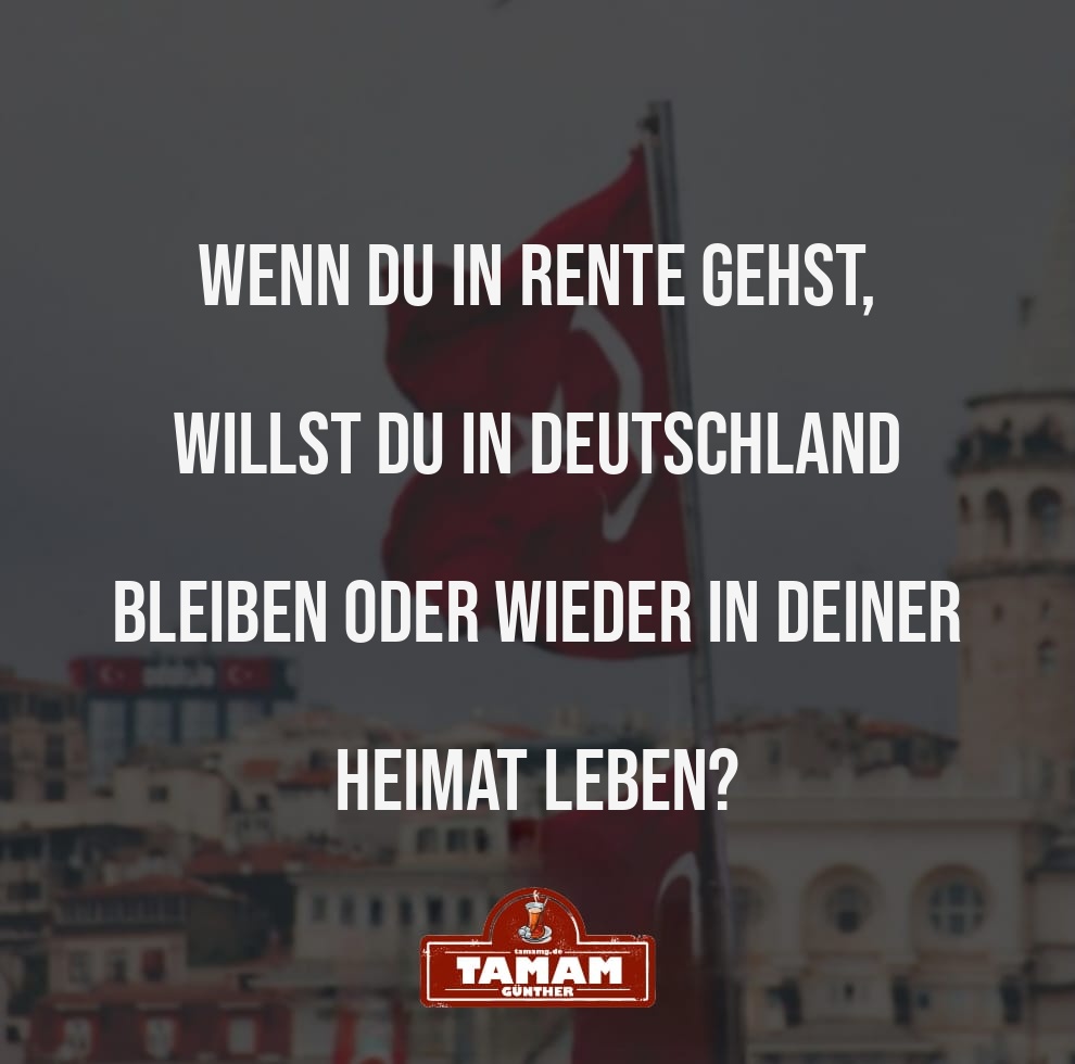 RENTE IN DEUTSCHLAND ODER IM HEIMATLAND?